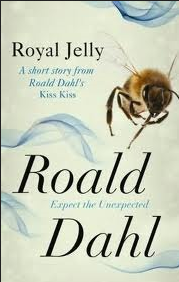 Book cover of Royal Jelly: A Short Story from Roald Dahl's 'Kiss Kiss' by Roald Dahl Book cover of Royal Jelly: A Short Story from Roald Dahl's 'Kiss Kiss' by Roald Dahl